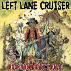 Left Lane Cruiser : Rock Them Back to Hell